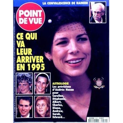 Point De Vue N 2420 Du 20/12/1994 - Convalescence De Rainier  -  Ce Qui Va Leur Arriver En 1995 Par Andree Hazan  -   Caroline - Stephanie - Albert - Charles - Diana - Andrew - Sarah - Edward.