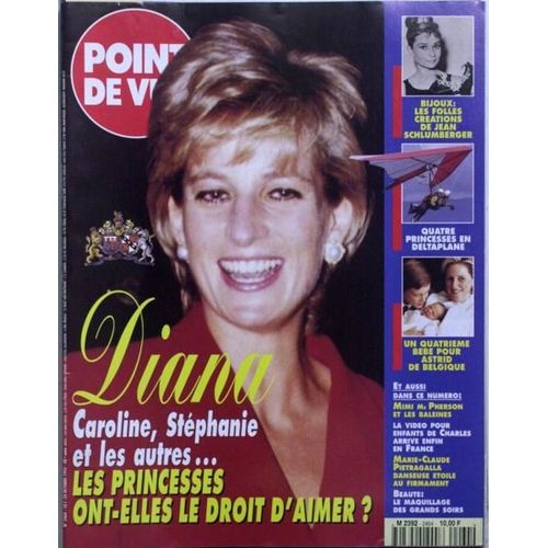 Point De Vue N 2464 Du 24/10/1995 - Bijoux - Les Folles Creations De Jean Schlumberger. Quatre Princesses En Deltaplane. Un Bebe Pour Astird De Belgique. Diana - Caroline - Staphanie Et Les Autres.... Mimi Mc Pherson - Video Pour Enfant De Charle...