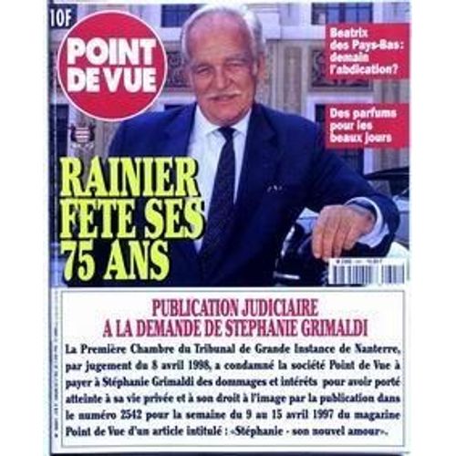 Point De Vue N 2601 Du 27/05/1998 - Rainier Fete Ses 75 Ans  -  Beatrix Des Pays-Bas  -  Publication Judiciare A La Demande De Stephanie Grimaldi.