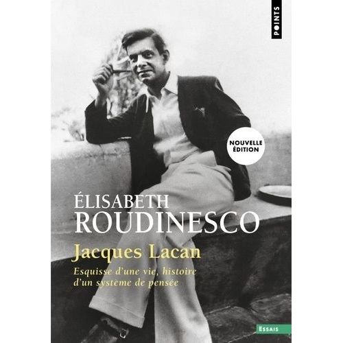 Jacques Lacan - Esquisse D'une Vie, Histoire D'un Systme De Pense    Format Poche 