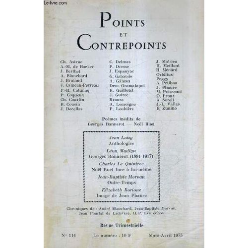 Points Et Contrepoints N114 Mars Avril 1975 - Anthologies De Jean Loisy - Georges Bannerot De Lon Madlyn - Nol Ruet Face  Lui Mme Par Charles Le Quintrec - Outre Temps Par Jean Baptiste ...   de COLLECTIF