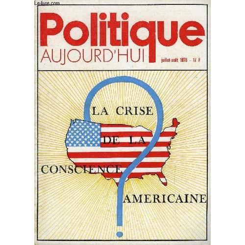 Politique Aujourd'hui N7-8 - Le Fantme De La Libert. Slim Turqui : La Crise De La Conscience Amricaine, Choses Vues Et Entendues. Marianne Et Jacques Debouzy : Le Fantme De La ...