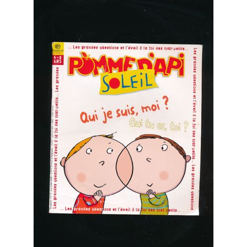 Pomme D'api Soleil N 73 De 2009- Les Grandes Questions Et L'veil  La Foi Des Tout-Petits - Qui Suis-Je Moi