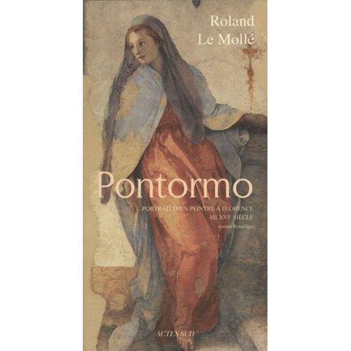 Pontormo - Portrait D'un Peintre  Florence Au Xvie Sicle    Format Beau livre 