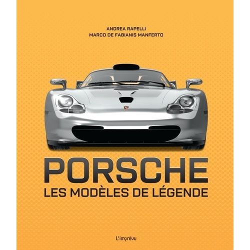 Porsche - Les Modles De Lgende    Format Beau livre 