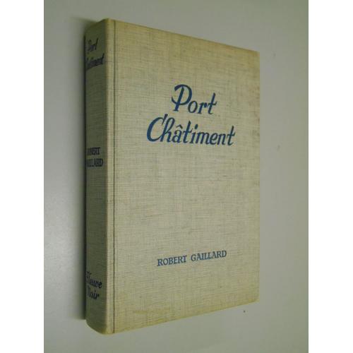 Port Et Chtiment / Gaillard, Robert / Rf51569   de Robert Gaillard 