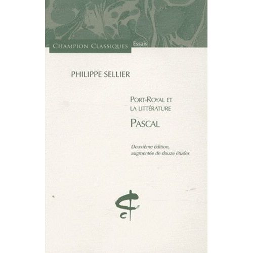 Port-Royal Et La Littrature - Tome 1, Pascal   de philippe sellier  Format Beau livre 