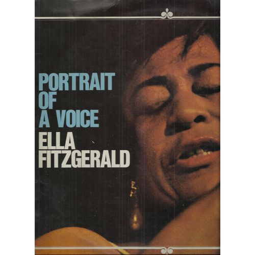 Portrait Of A Voice : Don't Get Around Much Anymore, Like Young, That Old Feeling, Blue Moon, I Got It Bad And That Ain't Good, I'll Never Be The Same, All Too Soon, I'm Thru With Love, .............. - Ella Fitzgerald
