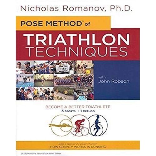 Pose Method Of Triathlon Techniques: Become The Best Triathlete You Can Be. 3 Sports - 1 Method   de Nicholas S. Romanov  Format Poche 