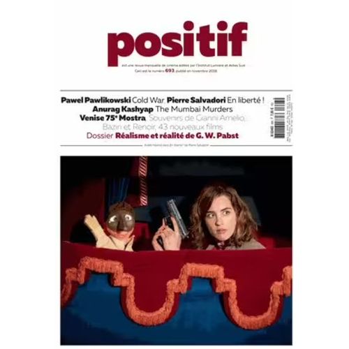 Positif N 693 _ Novembre 2018 _ Dossier Georg Wilhelm Pabst / Cold War : Pawel Pawlikowski / En Libert ! : Pierre Salvadori / The Mumbai Murders : Anurag Kashyap / Venise 75e Mostra / Gianni Amelio