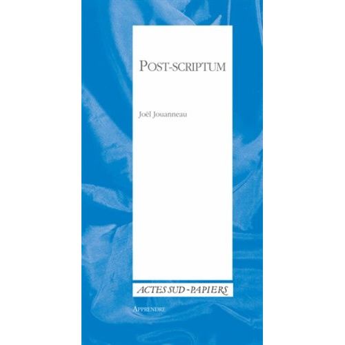 Post-Scriptum - Aux Sources D'une criture    Format Beau livre 