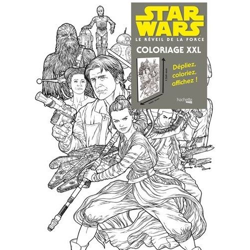 Star Wars Le Rveil De La Force Coloriage Xxl - Dpliez, Coloriez, Affichez !    Format Album 