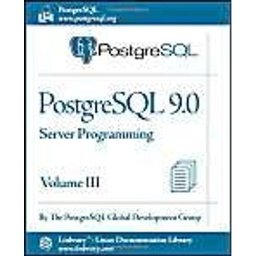 Postgresql 9.0 Official Documentation - Volume Iii. Server Programming    Format Broch 