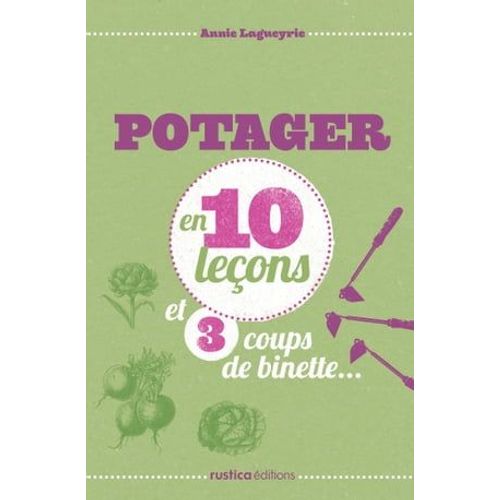 Potager En 10 Leons Et 3 Coups De Binette  