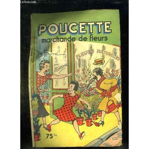 Poucette Marchande De Fleurs N 647. Mars 1956. Poucette Veut Fleurir Sa Fenetre.   de PERRE A.