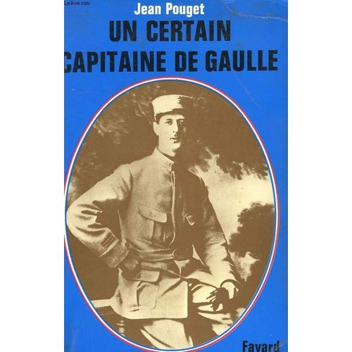Un Certain Capitaine De Gaulle de Jean Pouget