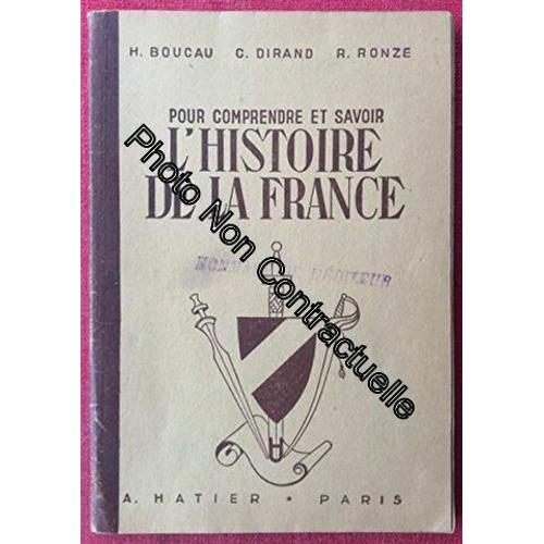 Pour Comprendre Et Savoir L'histoire De France Avec 6 Cartes   de Boucau, H Dirand, G 