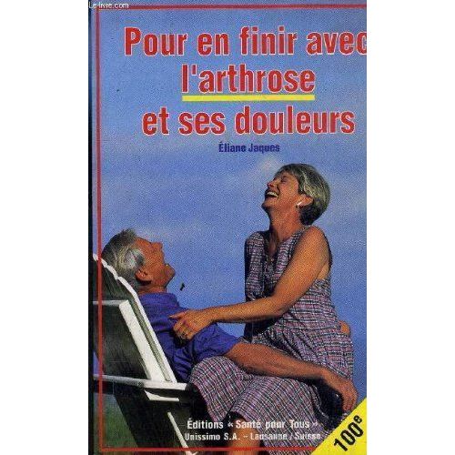 Pour En Finir Avec L'arthrose Et Ses Douleurs.   de JAQUES ELIANE  Format Poche 
