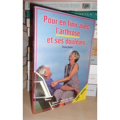 Pour En Finir Avec L'arthrose Et Ses Douleurs   de JAQUES Eliane  Format Broch 