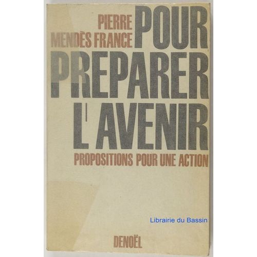 Pour Prparer L'avenir Propositions Pour Une Action   de pierre mendes france  Format Reli 