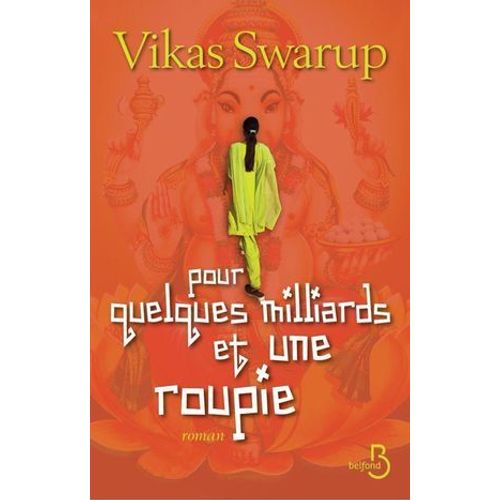 Pour Quelques Milliards Et Une Roupie  