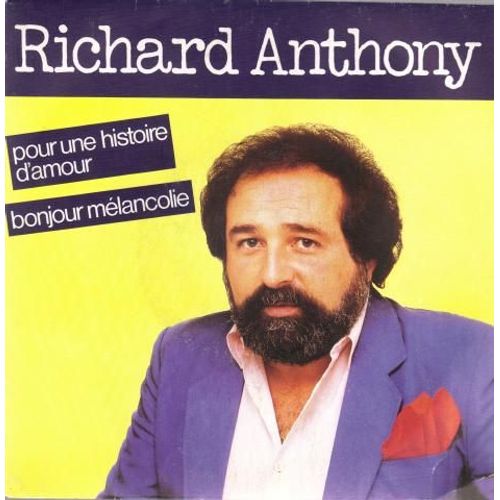 Pour Une Histoire D'amour (J. Bettis / B. Manilow /  Yves Dessca) 4'08  /  Bonjour Mlancolie (T. Snow / C. Weil / Claude Lemesle) 3'45 - Richard Anthony