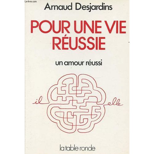 Pour Une Vie Reussie Un Amour Reussi   de ARNAUD DESJARDINS