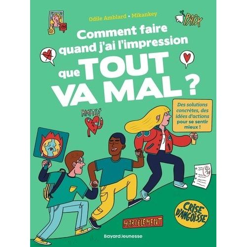 Comment Faire Quand J'ai L'impression Que Tout Va Mal ? - Des Solutions Concrtes, Des Ides D'actions Pour Se Sentir Mieux !    Format Grand Format 