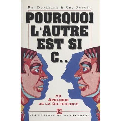 Pourquoi L'autre Est Si C? Ou Apologie De La Diffrence  