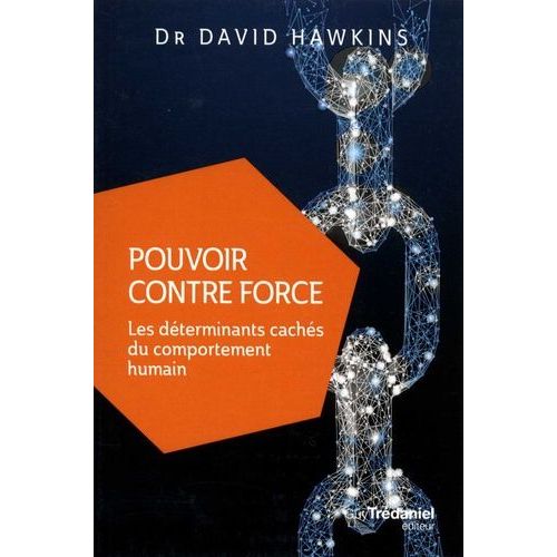 Pouvoir Contre Force - Les Dterminants Cachs Du Comportement Humain   de Hawkins David R.  Format Poche 