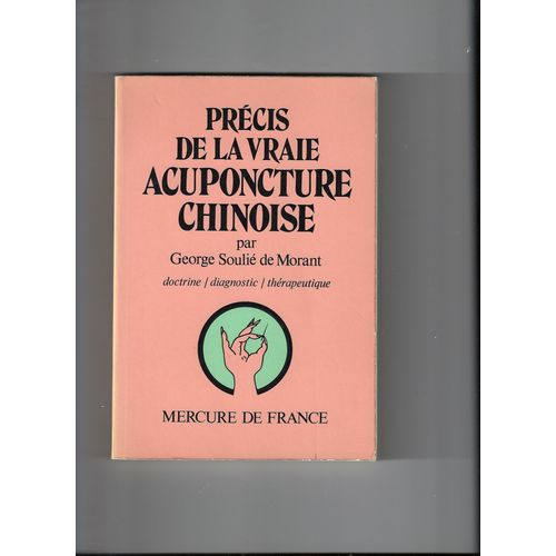 Precis De La Vraie Acuponcture Chinoise -1975   de GEORGE SOULIE DE MORANT  Format Broch 