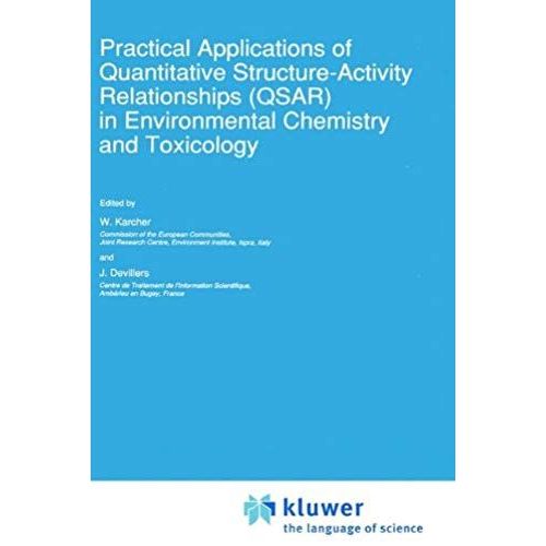 Practical Applications Of Quantitative Structure-Activity Relationships (Qsar) In Environmental Chemistry And Toxicology   de J. Devillers 