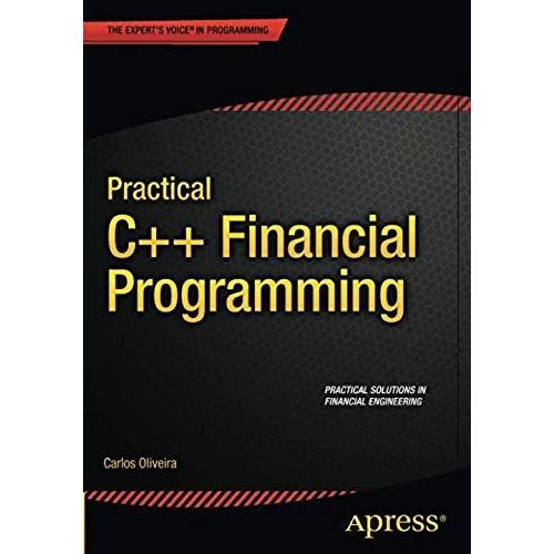 Practical C++ Financial Programming   de Carlos Oliveira  Format Broch 