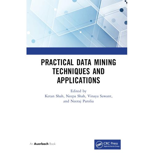 Practical Data Mining Techniques And Applications    Format Reli 