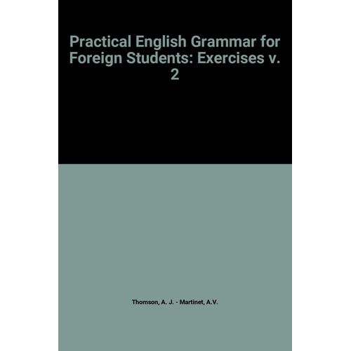 Practical English Grammar For Foreign Students: Exercises V. 2   de A.V. Martinet et A. J. Thomson  Format Poche 