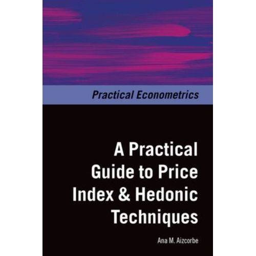 Practical Guide To Price Index And Hedonic Techniques    Format Reli 