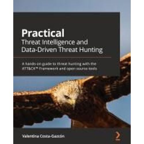 Practical Threat Intelligence And Data-Driven Threat Hunting    Format Broch 