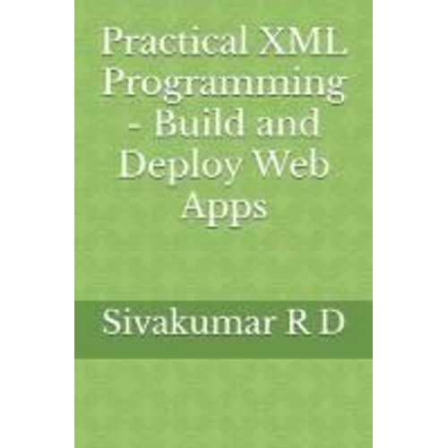 Practical Xml Programming - Build And Deploy Web Apps    Format Broch 