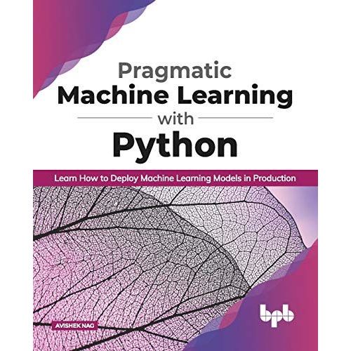 Pragmatic Machine Learning With Python    Format Broch 