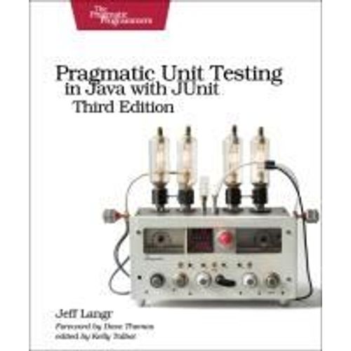 Pragmatic Unit Testing In Java With Junit, Third Edition    Format Broch 