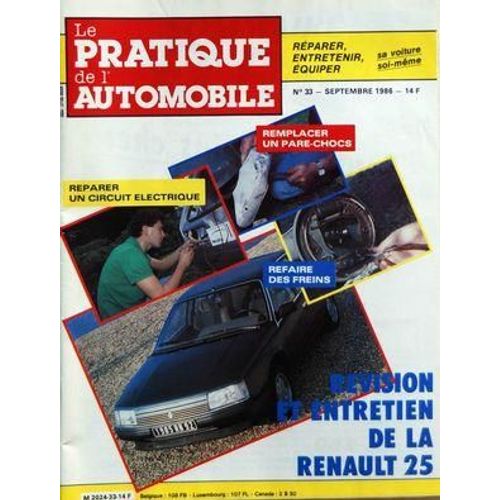 Pratique De L'automobile (Le) N 33 Du 01/09/1986 - Reparer Un Circuit Electrique - Revision Et Entretien De La Renault 25 - Refaire Les Freins - Remplacer Un Pare-Chocs