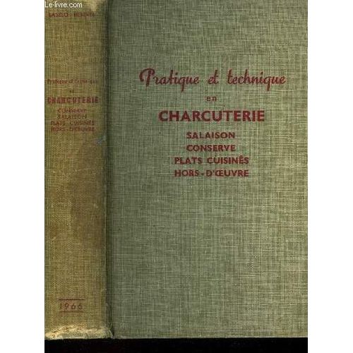 Pratique et technique en charcuterie Salaison, conserve, plats