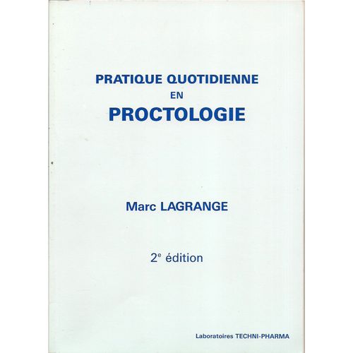 Pratique Quotidienne En Proctologie de Marc Lagrange