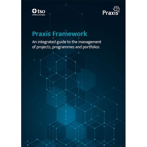 Praxis Framework - An Integrated Guide To The Management Of Projects, Programmes And Portfolios    Format Broch 