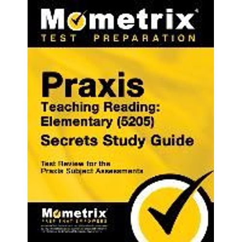 Praxis Teaching Reading - Elementary (5205) Secrets Study Guide    Format Broch 