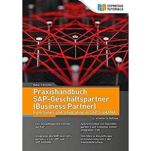 Praxishandbuch Sap-Geschftspartner (Business Partner)-Funktionen Und Integration In Sap S/4hana-2., Erweiterte Auflage    Format Broch 
