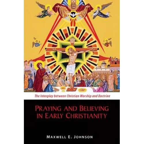 Praying And Believing In Early Christianity    Format Broch 