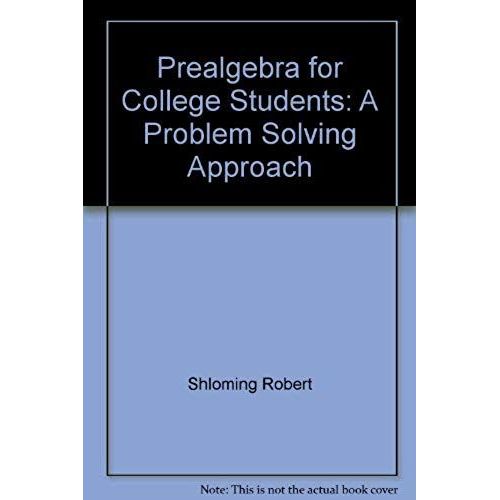 Prealgebra For College Students: A Problem Solving Approach   de Robert Shloming  Format Broch 