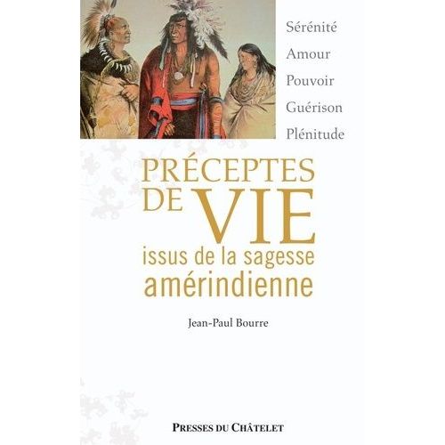 Prceptes De Vie Issus De La Sagesse Amrindienne    Format Broch 