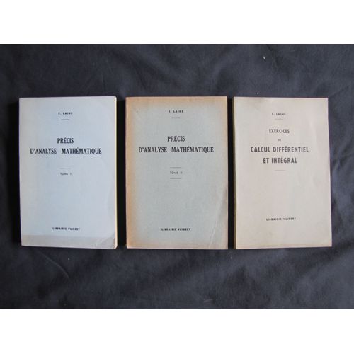 Prcis D'analyse Mathmatique + Exercices. Vuibert. E Lain ( G. Bouligand ). Gomtrie Infinitsimale quations Diffrentielles / Aux Drives Partielles Fonctions De Variables Relles / Analytiques   